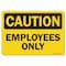 Signmission OSHA Caution, 5" Height, 7" Width, Decal, 5" H, 7" W, Landscape, Employees Only OS-CS-D-57-L-19155 - alternate 1